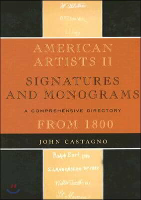 American Artists II: Signatures and Monograms from 1800: A Comprehensive Directory