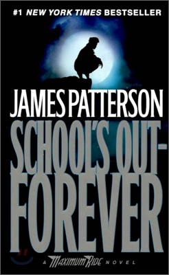 Maximum Ride Book 2 : School's Out - Forever