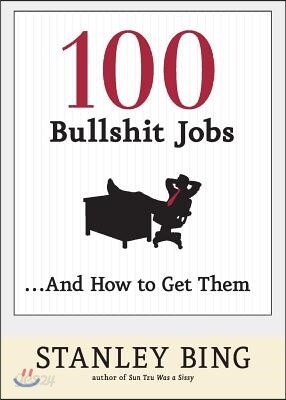 100 Bullshit Jobs...and How to Get Them