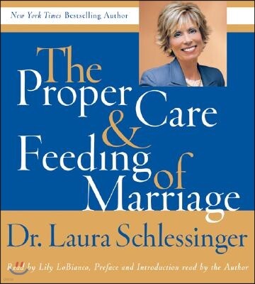 Proper Care and Feeding of Marriage CD: Preface and Introduction Read by Dr. Laura Schlessinger