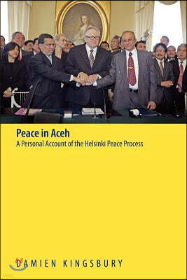 Peace in Aceh: A Personal Account of the Helsinki Peace Process