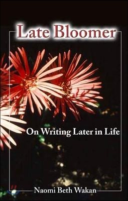 Late Bloomer: On Writing Later in Life