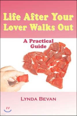 Life After Your Lover Walks Out: A Practical Guide