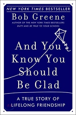 And You Know You Should Be Glad: A True Story of Lifelong Friendship