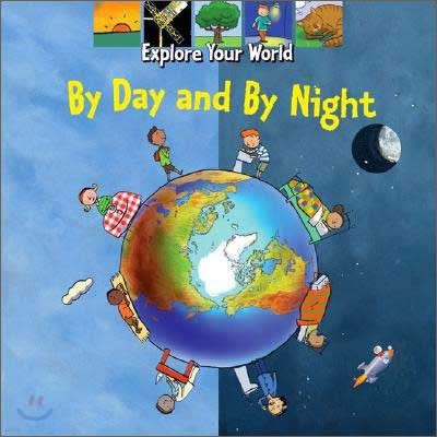 Explore Your World : By Day And By Night