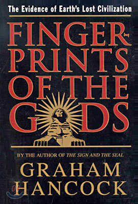 Fingerprints of the Gods: The Evidence of Earth's Lost Civilization