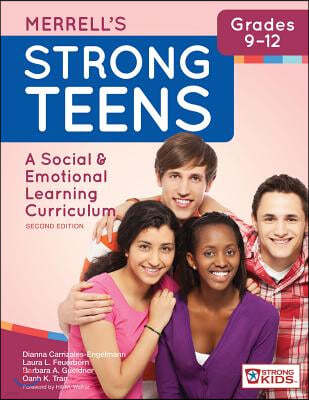 Merrell's Strong Teens--Grades 9-12: A Social and Emotional Learning Curriculum, Second Edition