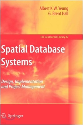 Spatial Database Systems: Design, Implementation and Project Management