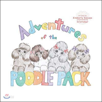 Adventures of the Poodle Pack: Unconditional Love