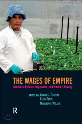 Wages of Empire: Neoliberal Policies, Repression, and Women's Poverty