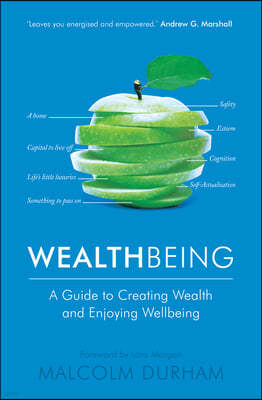 Wealthbeing: A Guide to Creating Wealth and Enjoying Wellbeing