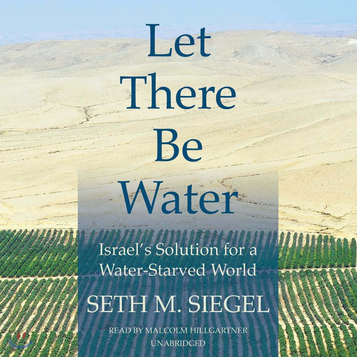 Let There Be Water: Israel's Solution for a Water-Starved World