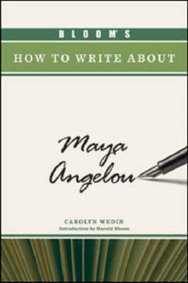 Bloom's How to Write about Maya Angelou