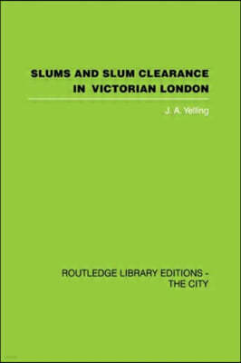 Slums and Slum Clearance in Victorian London