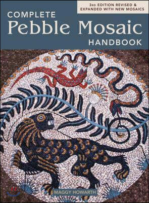 The Complete Pebble Mosaic Handbook