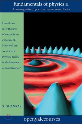 Fundamentals of Physics II, Volume 2: Electromagnetism, Optics, and Quantum Mechanics