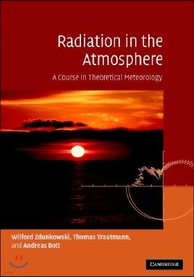 Radiation in the Atmosphere: A Course in Theoretical Meteorology