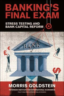 Banking's Final Exam: Stress Testing and Bank-Capital Reform