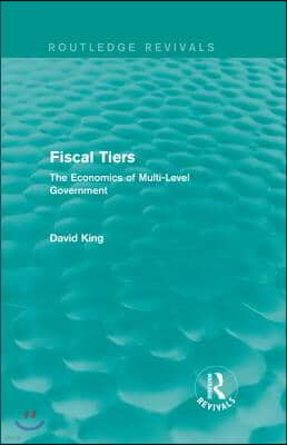 Fiscal Tiers (Routledge Revivals)