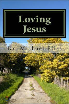 Loving Jesus: How to Grow in Love