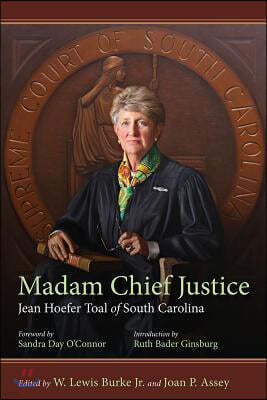 Madam Chief Justice: Jean Hoefer Toal of South Carolina