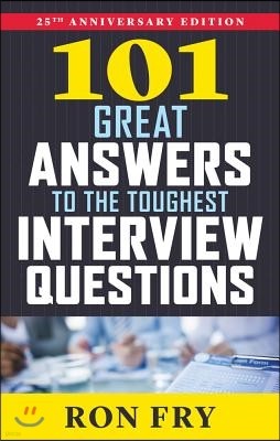 101 Great Answers to the Toughest Interview Questions