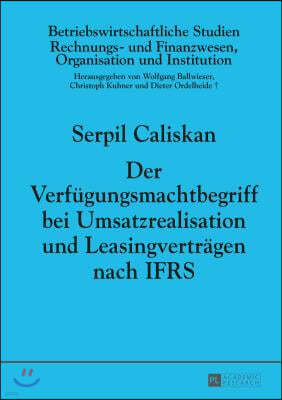 Der Verfuegungsmachtbegriff Bei Umsatzrealisation Und Leasingvertraegen Nach Ifrs