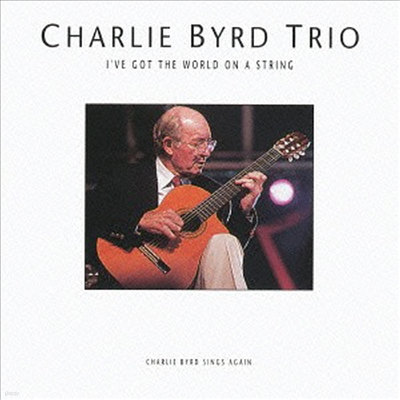 Charlie Byrd Trio - I`ve Got The World On A String (Ltd. Ed)(Remastered)(CD)