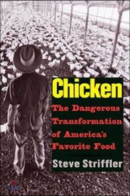 Chicken: The Dangerous Transformation of America's Favorite Food