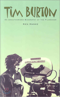 Tim Burton : An Unauthorized Biography of the Filmmaker
