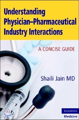 Understanding Physician-Pharmaceutical Industry Interactions