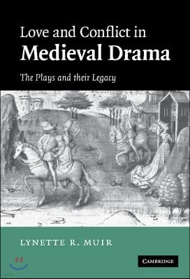 Love and Conflict in Medieval Drama