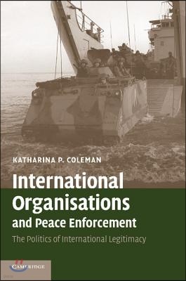 International Organisations and Peace Enforcement