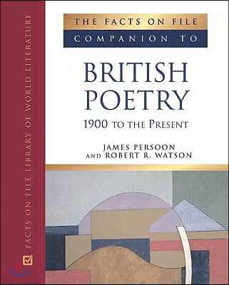 The Facts on File Companion to British Poetry, 1900 to the Present