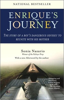 Enrique's Journey: The Story of a Boy's Dangerous Odyssey to Reunite with His Mother