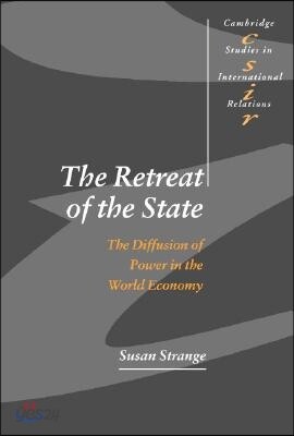 The Retreat of the State: The Diffusion of Power in the World Economy