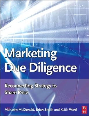 Marketing Due Diligence: Reconnecting Strategy to Share Price