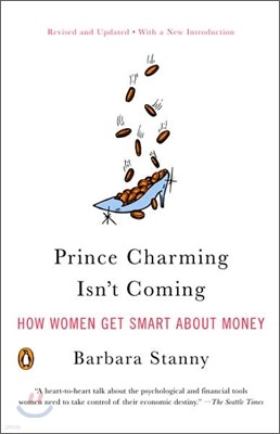 Prince Charming Isn't Coming: How Women Get Smart About Money