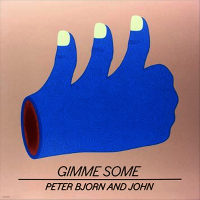 Peter Bjorn & John — Gimme Some 앨범 커버
