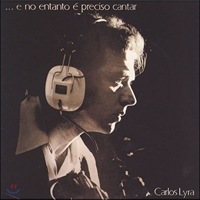 Carlos Lyra - E No Entanto E Preciso Cantar, Eu & Elas...