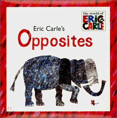 Eric Carle's Opposites