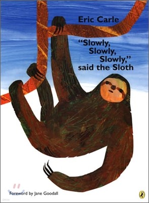 Slowly, Slowly, Slowly, Said the Sloth