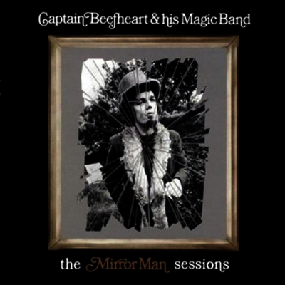 Captain Beefheart & His Magic Band - Mirrorman Sessions (180g 2LP)