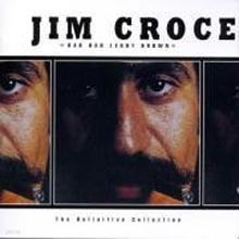 Jim Croce - Bad Boy Leroy Brown The Definitive Collection