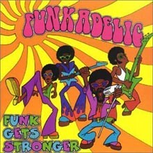 Funkadelic - Funk Gets Stronger