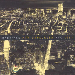 Babyface - MTV  Unplugged NYC 1997