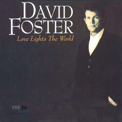 David Foster - Love Lights The World