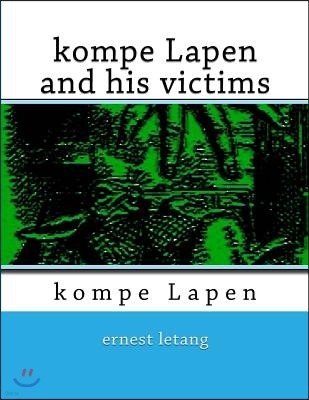 kompe Lapen and his victims: kompe Lapen
