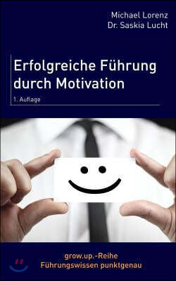 Erfolgreiche Fuhrung durch Motivation