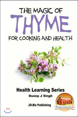 The Magic of Thyme For Cooking and Health